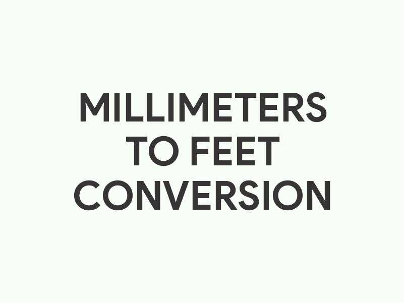 Millimeters to Feet (mm to ft) conversion calculator