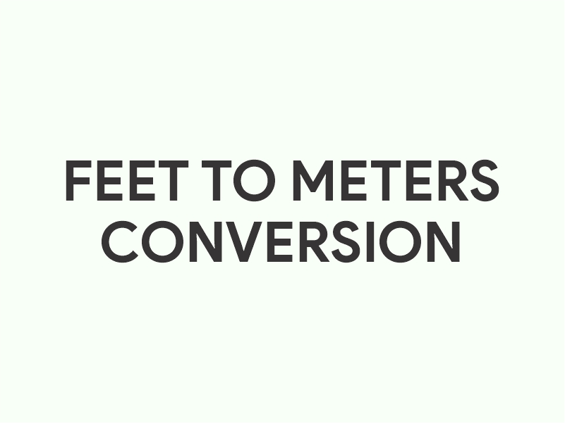 Feet to Meters (ft to m) Converter