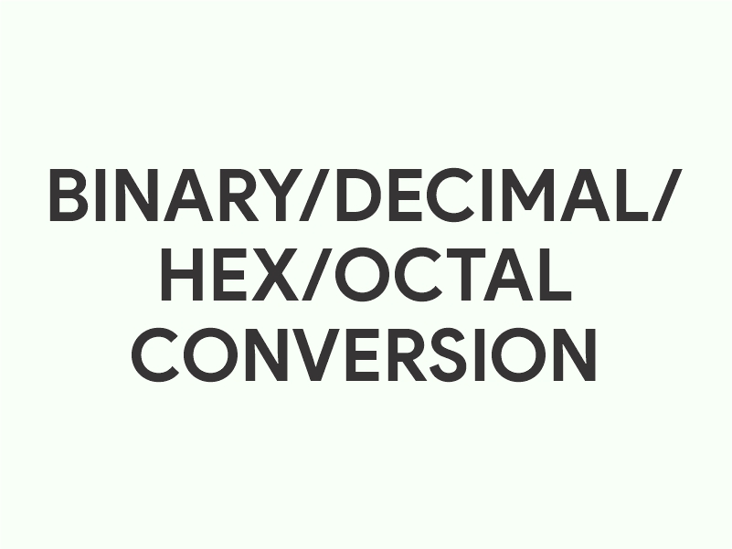 Binary/Decimal/Hex/Octal Converter