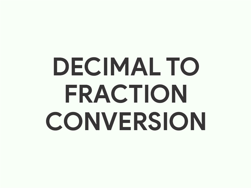 Decimal to Fraction Converter