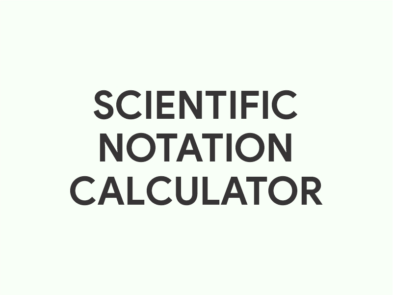 Scientific Notation Calculator