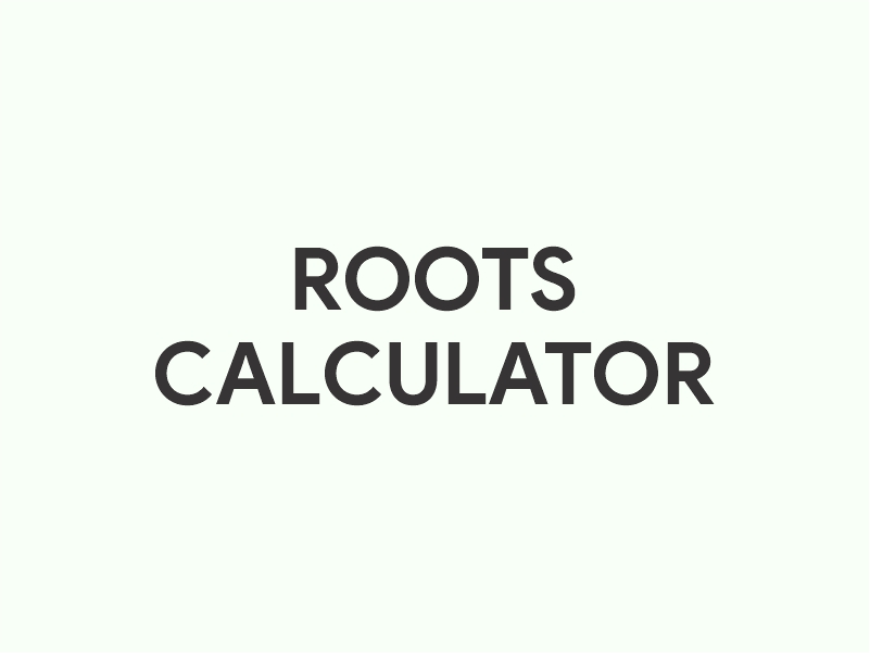 Roots Calculator