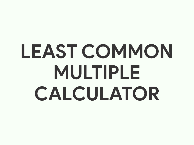 Least Common Multiple (LCM) Calculator