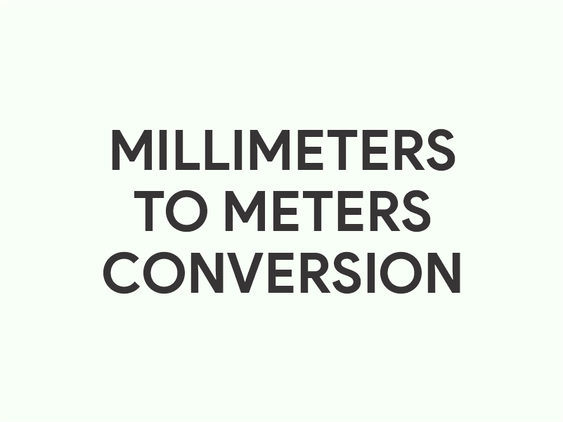 Millimeters to Meters Converter