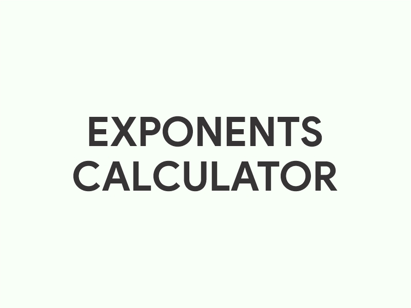 Exponents Calculator