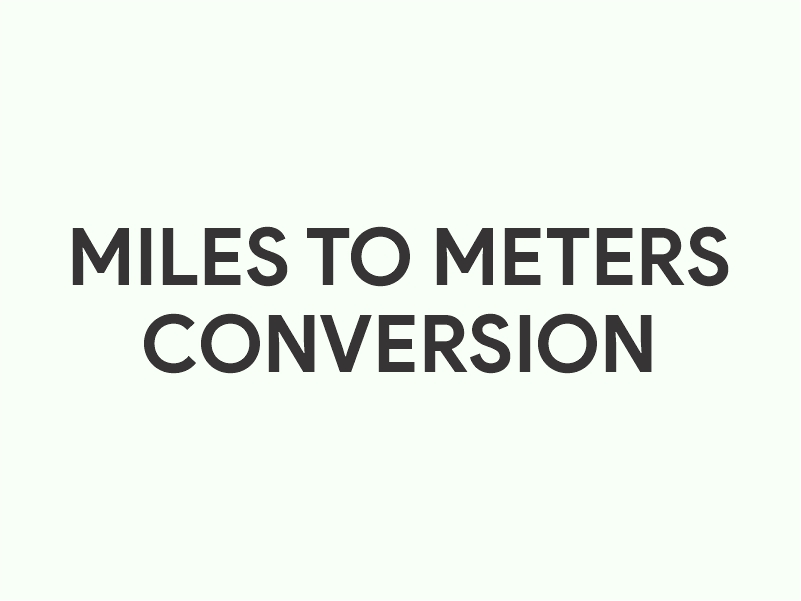 Miles to Meters Converter