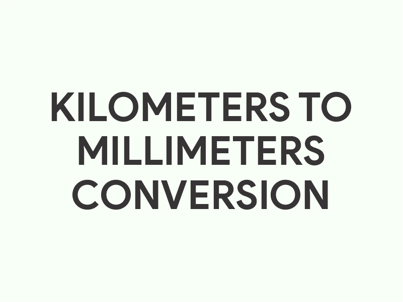 Kilometers to Millimeters Converter