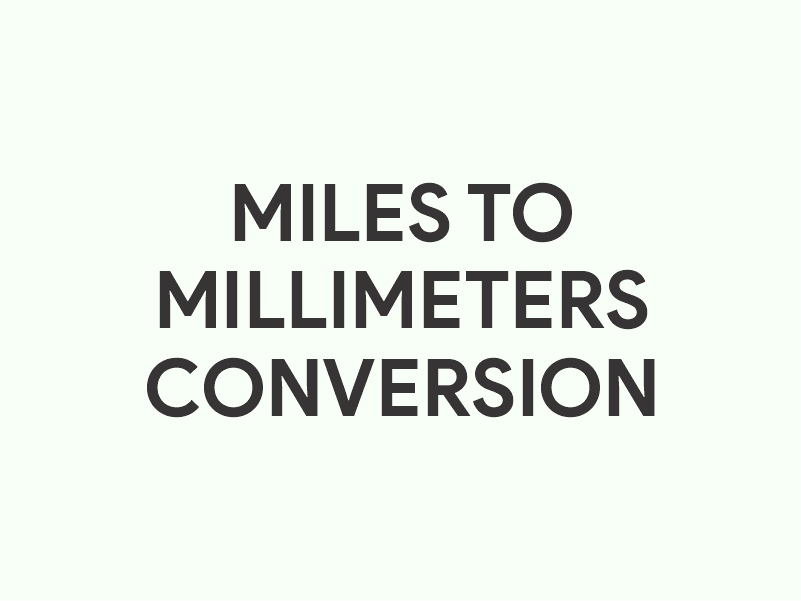 Miles to Millimeters Converter