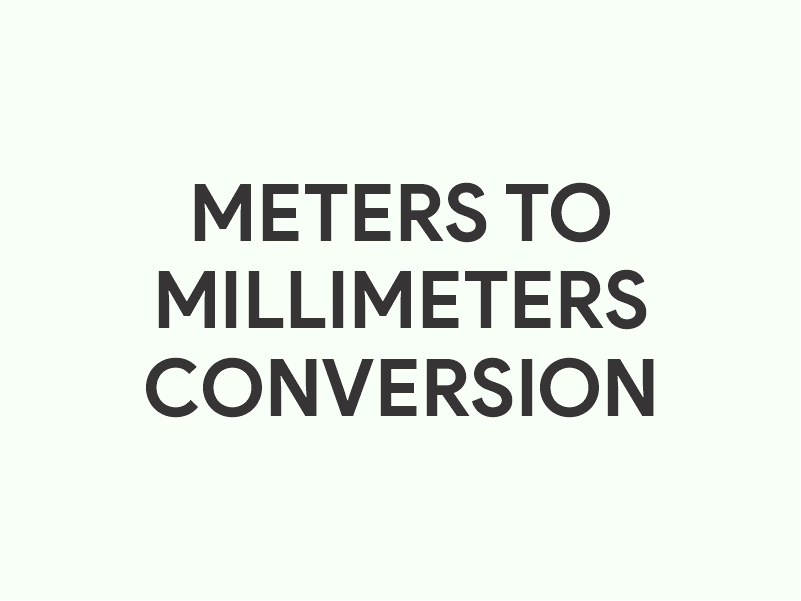 Meters to Millimeters Converter