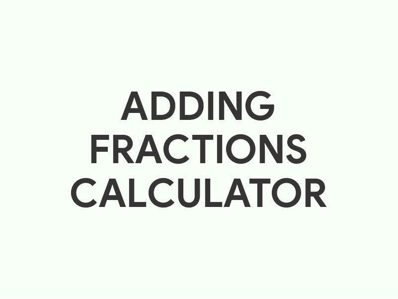 Adding Fractions Calculator