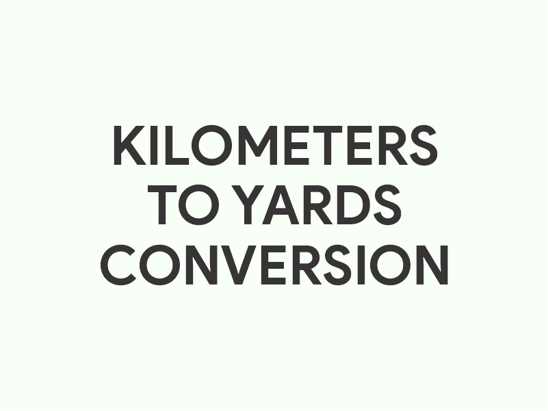 Kilometers to Yards Converter