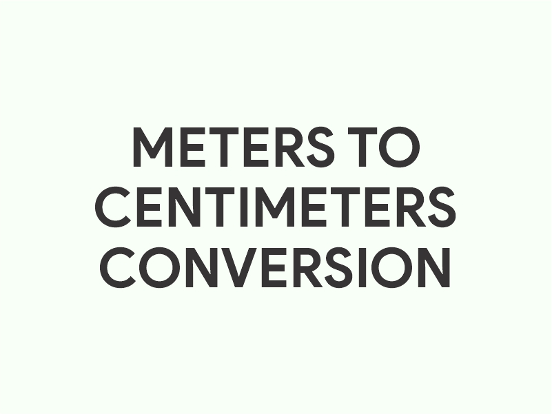 Meters to Centimeters Converter