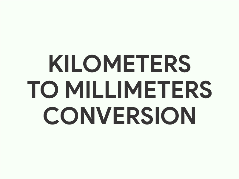 Kilometers to Millimeters Converter