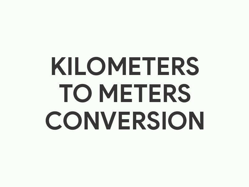 Kilometers to Meters Converter