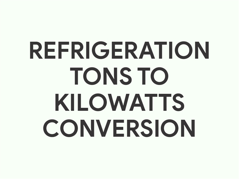 Refrigeration tons to kilowatts conversion