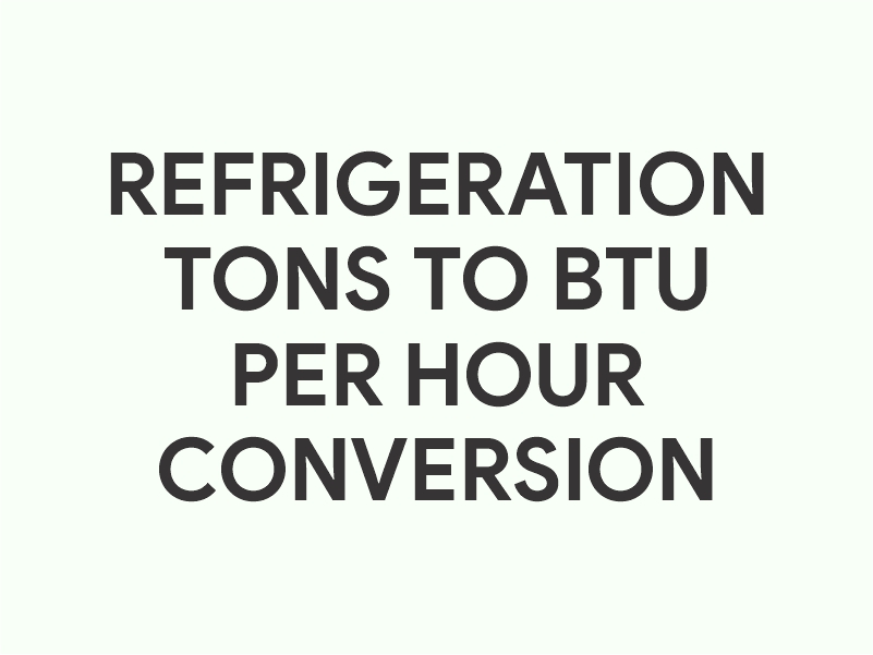 Refrigeration tons to BTU per hour conversion