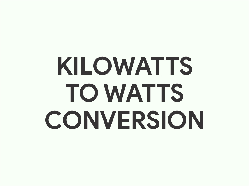 Kilowatts to watts conversion