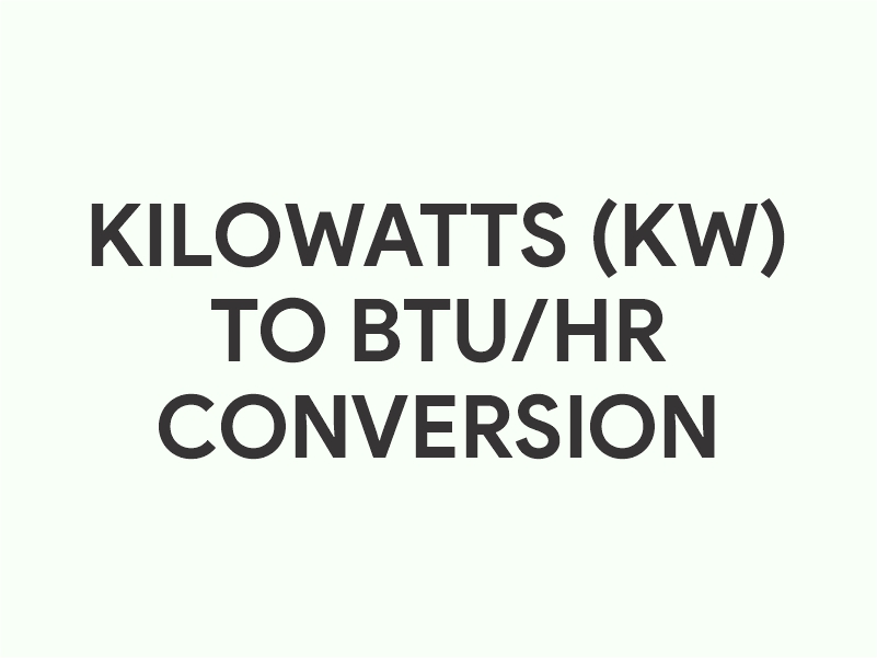 Kilowatts (kW) to BTU/hr conversion calculator