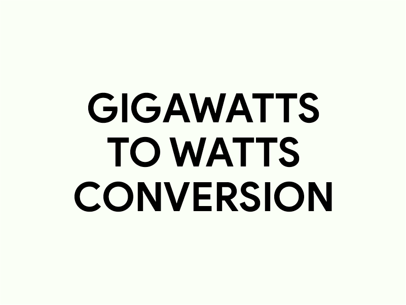 Gigawatts to watts conversion