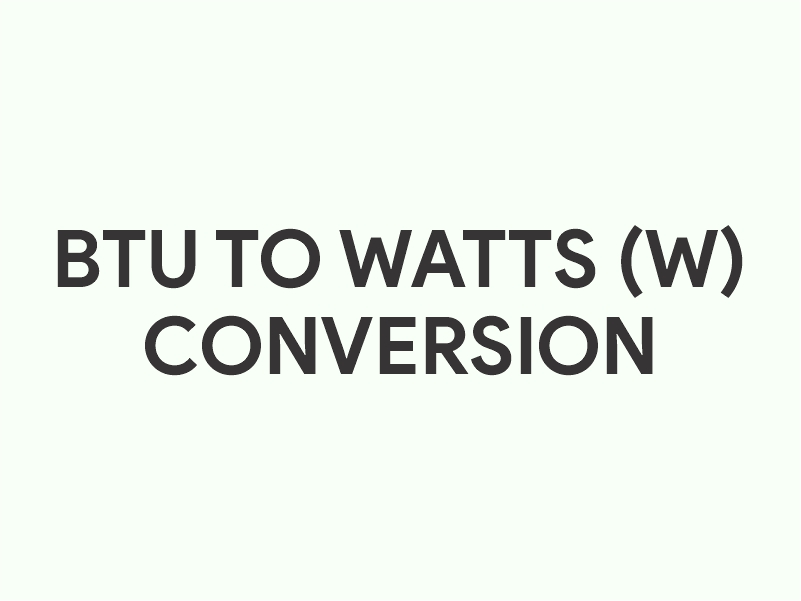 BTU to watts (W) conversion calculator