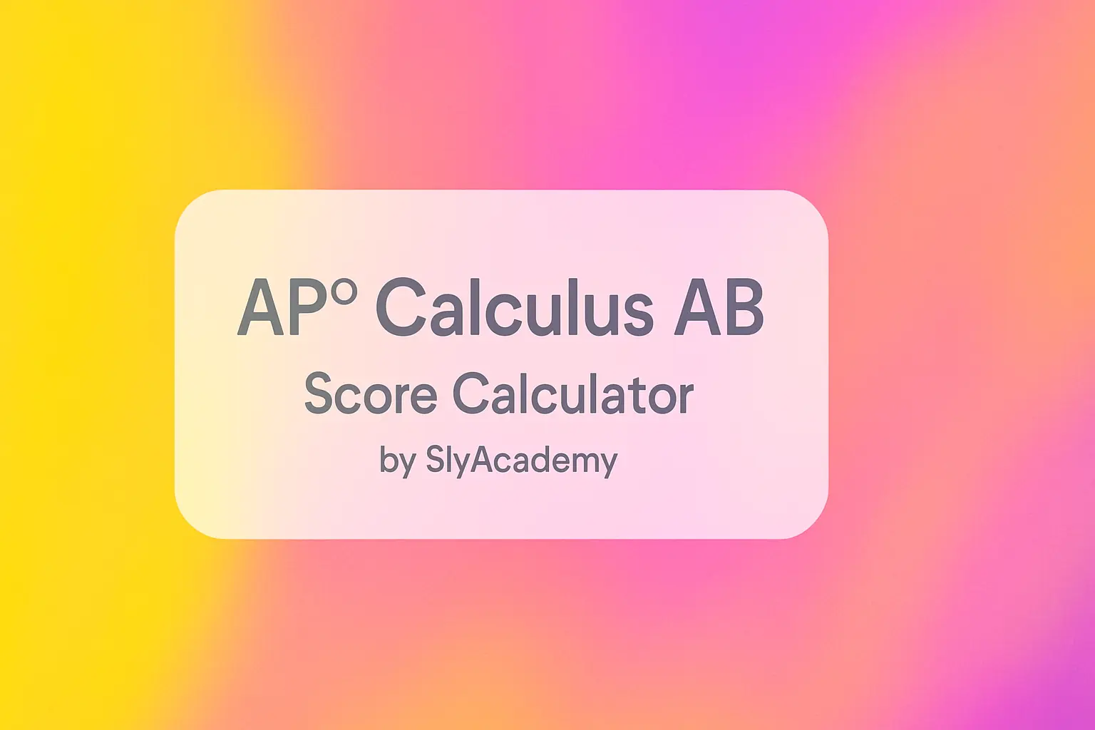 AP® Calculus AB Score Calculator