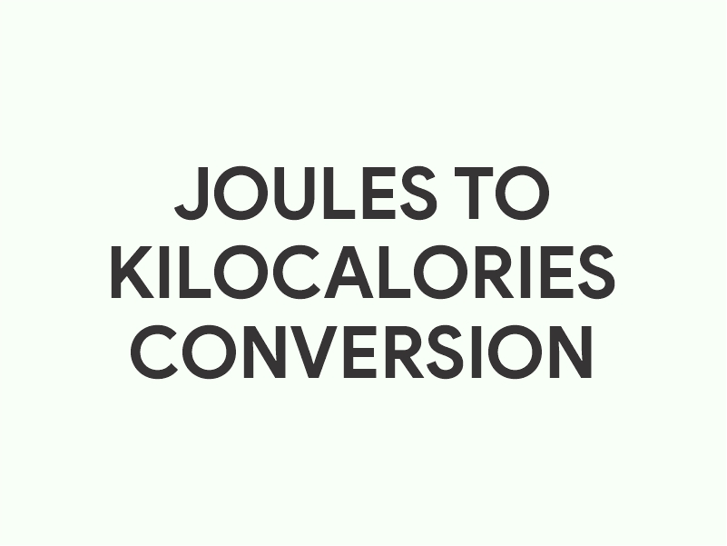 Joules to kilocalories conversion