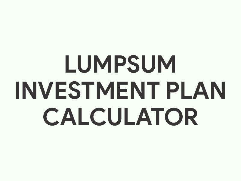 Lumpsum Calculator - Lumpsum Investment Plan Calculator Online