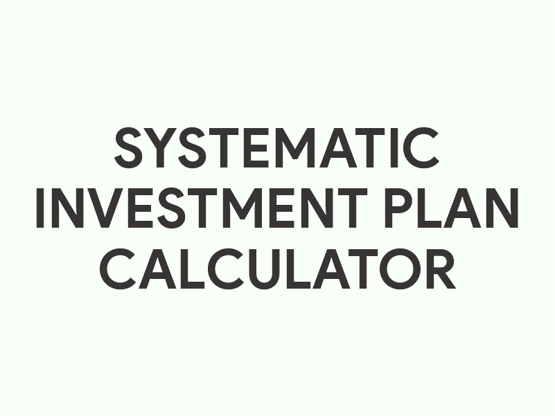 SIP Calculator - Systematic Investment Plan Calculator Online