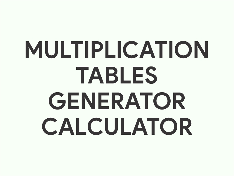 Discover the Ultimate Multiplication Tables Generator – A Comprehensive Guide