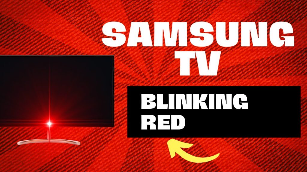 Samsung TV Red Light Blinking?