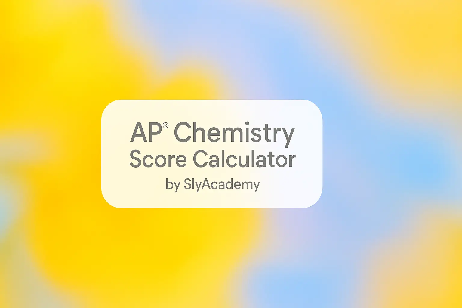AP® Chemistry Score Calculator (2025 Exam Estimator)