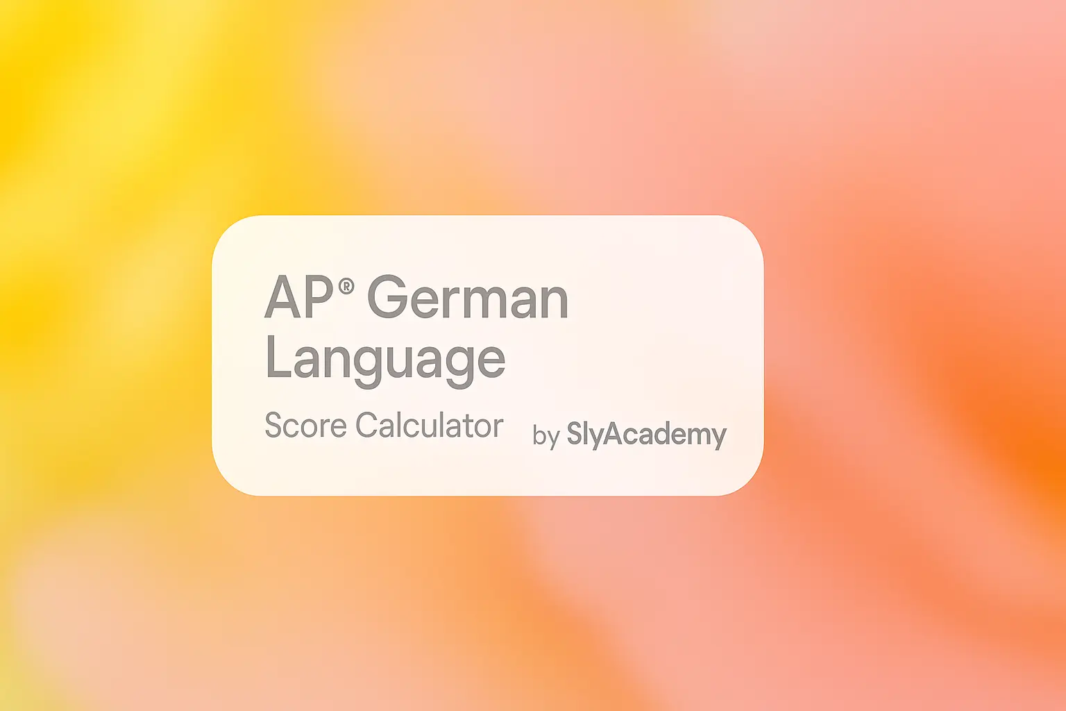AP® German Language Score Calculator (2025 Exam Tool)