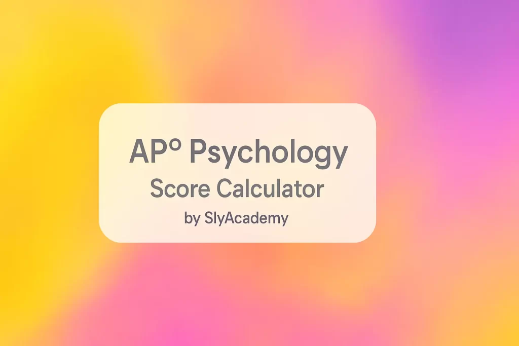 AP® Psychology Score Calculator (2025 Exam Estimator Tool)
