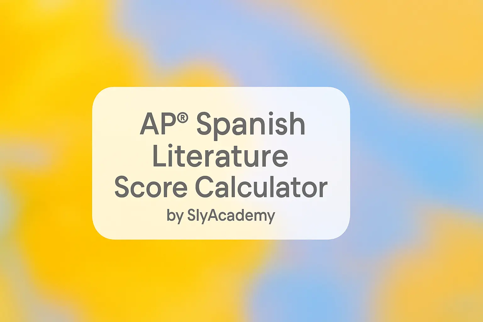 AP® Spanish Literature Score Calculator (2025 Exam Tool)