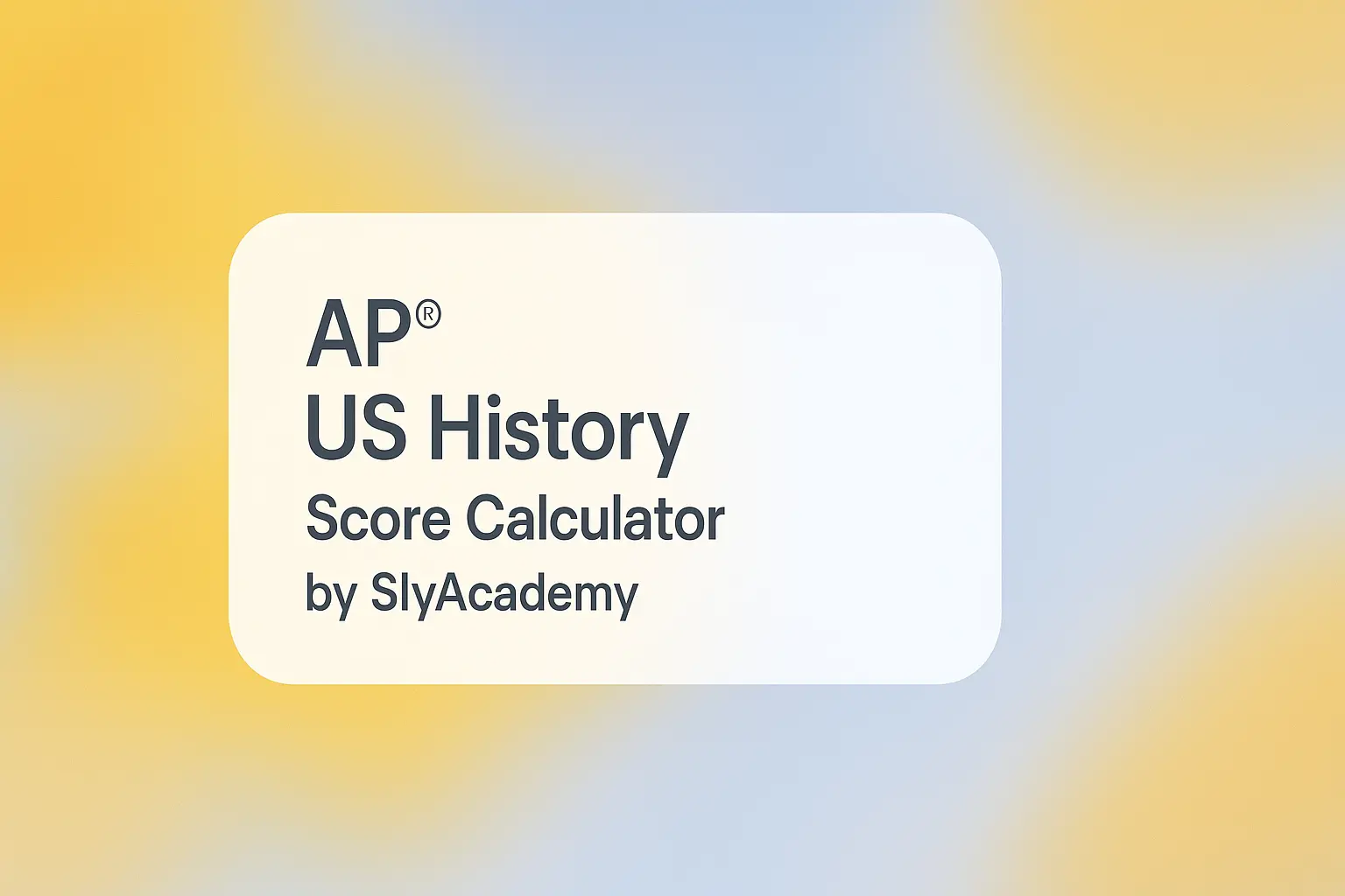 AP® US History Score Calculator (2025 Exam Estimator)