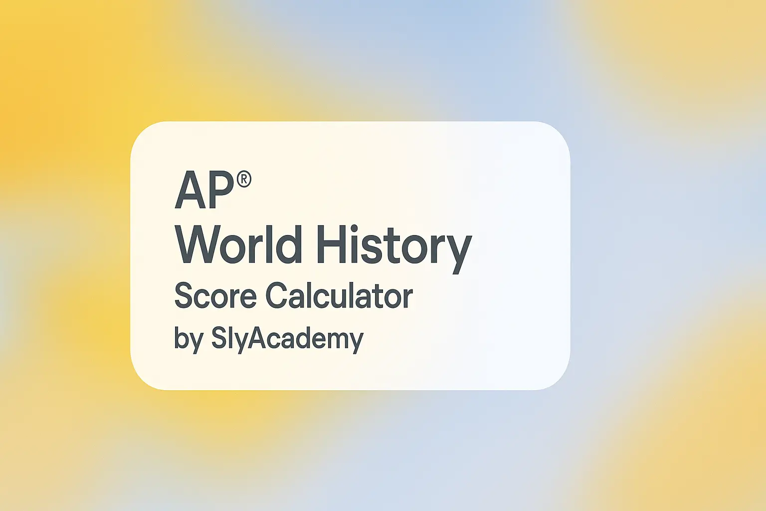 AP® World History Score Calculator (2025 Exam Predictor)