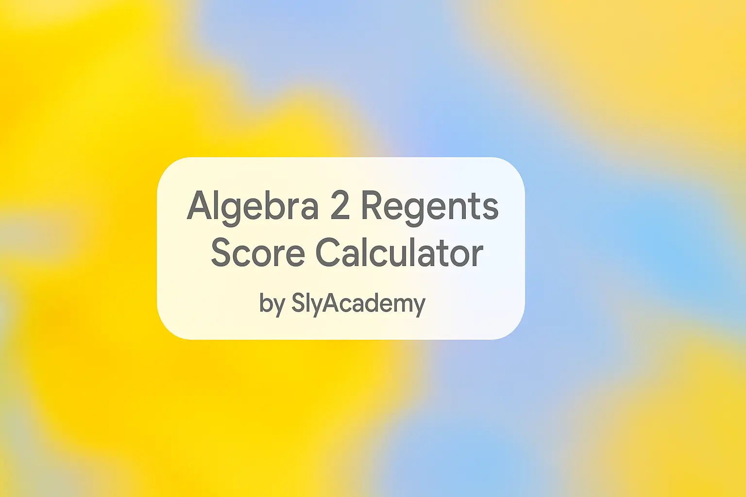 Algebra 2 Regents Score Calculator (2025 NY Exam Tool)