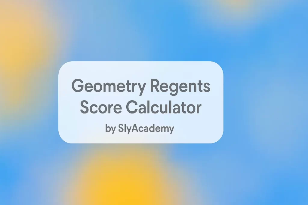Geometry Regents Score Calculator (2025 NY Exam Tool)