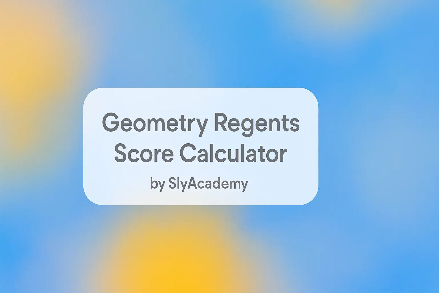 Geometry Regents Score Calculator (2025 NY Exam Tool)